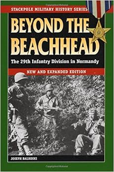 Beyond The Beachhead The 29th Infantry Division In