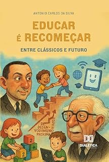 Livro Educar é Recomeçar: Entre Clássicos e Futuro