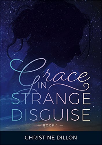Grace in Strange Disguise by Christine Dillon