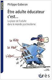 Être adulte éducateur c'est...