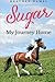 Sugar: My Journey Home by