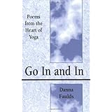 Go In and In: Poems From the Heart of Yoga
