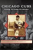 Chicago Cubs: Tinker to Evers to Chance by Art Ahrens