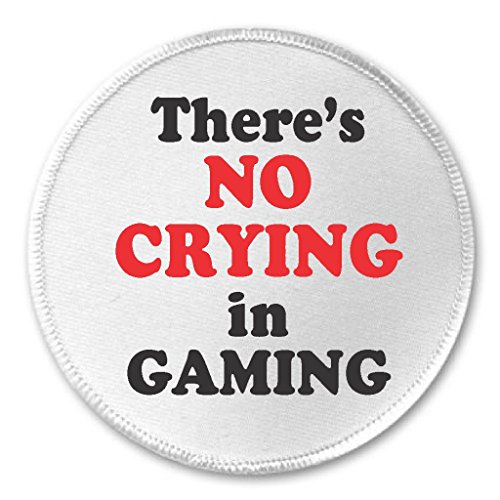 There's No Crying in Gaming 3" Sew On Patch Gamer Humor