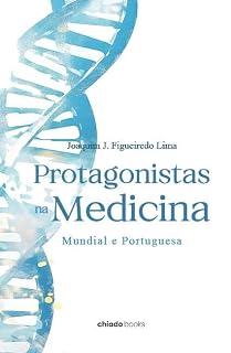 Livro Protagonistas na Medicina - Mundial e Portuguesa
