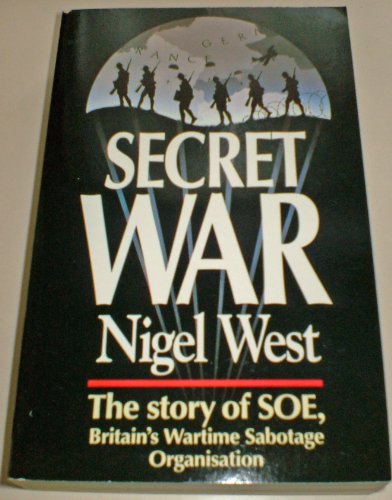 Secret War: The Story of the SOE (Teach Yourself) by Nigel West