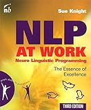 NLP at Work: The Essence of Excellence, 3rd Edition (People Skills for Professionals)