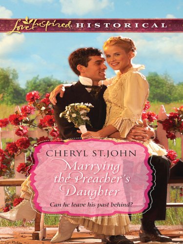 Marrying the Preacher's Daughter (Love Inspired Historical) by Cheryl St.John