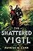 The Shattered Vigil (The Darkwater Saga) by Patrick W. Carr