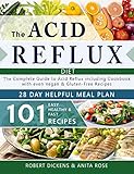 Acid Reflux Diet: The Complete Guide to Acid Reflux