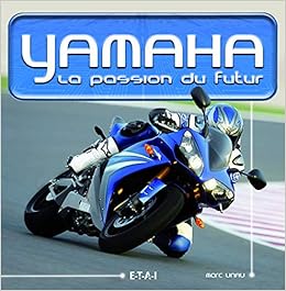 Amazon Fr Yamaha La Passion Du Futur Unau Marc Livres