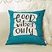 Fjfz Good Vibes Only Motivational Sign Décor Inspirational Quote Decoration Cotton Linen Home Decorative Throw Pillow Case Cushion Cover with Words for Sofa Couch, Teal and Turquoise, 18