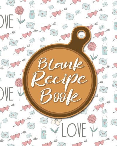 E Book Download Blank Recipe Book Blank Cookbook Personalized Family Recipes Journal Cookbook Blank Recipe Notebook Cute Wedding Cover Blank Recipe Books Volume 90 By Rogue Plus Publishing Pdf Tracketpcati
