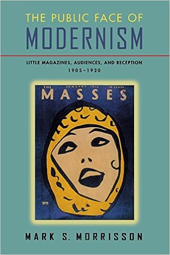 Amazon Com The Public Face Of Modernism Little Magazines Audiences And Reception 1905 1920 9780299169244 Morrisson Mark S Books