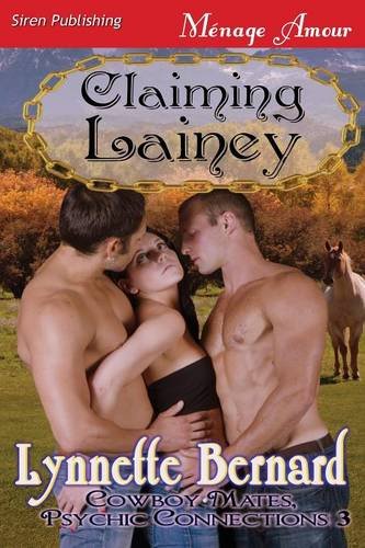 Claiming Lainey [Cowboy Mates, Psychic Connections 3] (Siren Publishing Menage Amour)