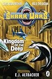 Shark Wars #4: Kingdom of the Deep