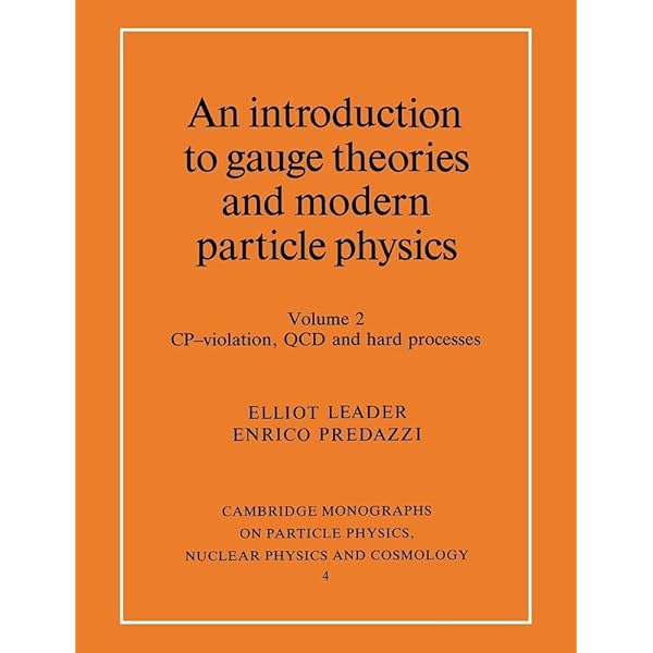 An Introduction to Gauge Theories and Modern Particle Physics, Vol