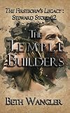 The Temple Builders (The Firstborn's Legacy: Steward Stories Book 2) by
