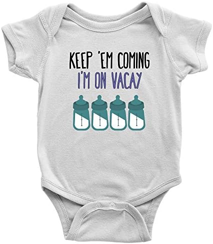 Bottles Up! Keep 'em Coming, I'm on Vacay Cute Funny Baby Onesie Bodysuit or TShirt