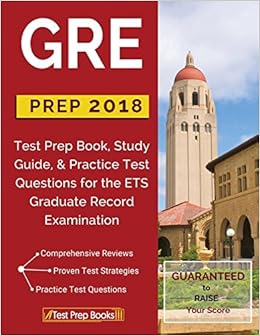 GRE Prep 2018: Test Prep Book, Study Guide, & Practice Test Questions for the ETS Graduate Record Examination GRE Prep 2018: Test Prep Book, Study Guide, & Practice Test Questions for the ETS Graduate Record Examination