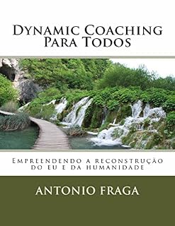 Livro Dynamic Coaching Para Todos: Empreendendo a reconstrução do eu e da humanidade