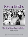 Down In The Valley: More Great Singing Games for Children Book/CD Combo