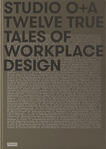 Studio O+A: Twelve True Tales of Workplace Design