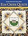 Elm Creek Quilts : Quilt Projects Inspired by the Elm Creek Quilts Novels by Jennifer Chiaverini, Nancy Odom