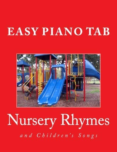 Nursery Rhymes and Children's Songs: Easy Piano Tab