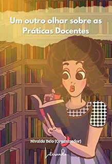Livro UM OUTRO OLHAR SOBRE AS PRÁTICAS DOCENTES