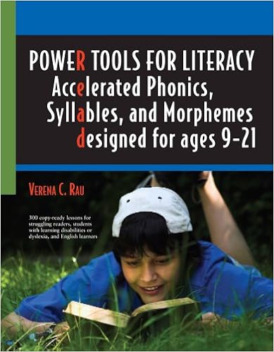 Power Tools for Literacy: Accelerated Phonics, Syllables, and Morphemes Power Tools for Literacy: Accelerated Phonics, Syllables, and Morphemes