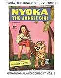 Nyoka, The Jungle Girl: Volume 9: Gwandanaland Comics #2216 --- America's #1 Jungle Adventurer in he by Fawcett Comics