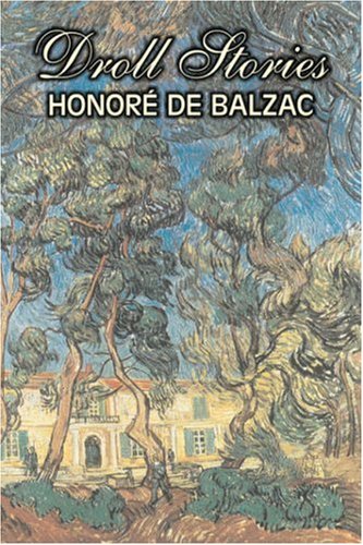 Droll Stories by Honore de Balzac, Fiction, Literary, Historical, Short Stories by Honore De Balzac, Honoré de Balzac