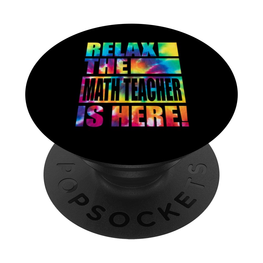 Relax the Math Teacher Is Here PopSockets Swappable PopGrip