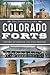 Colorado Forts: Historic Outposts on the Wild Frontier by Jolie Anderson Gallagher