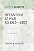 Byzantium at War: AD 600-1453 (Essential Histories series Book 33)
