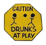 Hand Carved Wooden CAUTION DRUNKS AT PLAY Road Warning Sign