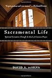 Sacramental Life: Spiritual Formation Through the Book of Common Prayer by David A. deSilva