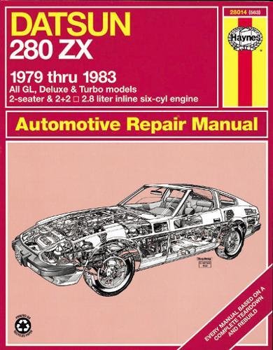 Haynes Datsun 280ZX, 1979-1983 (Haynes Manuals): Automotive Repair Manual: All GL, Deluxe & Turbo models 2-seater & 2+2, 2.8 liter in line six-cyl engine