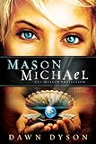 Mason Michael: The Heaven Projection (Beautiful Justice Book 3) by Dawn Dyson