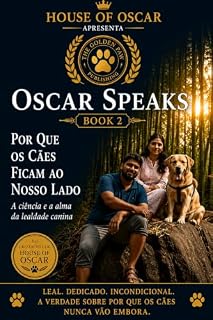 Livro Por Que os Cães Ficam ao Nosso Lado: A ciência e a alma da lealdade canina (Oscar Speaks Livro 14)