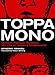 Toppamono: Outlaw. Radical. Suspect. My Life in Japan's Underworld by Miyazaki Manabu, Robert Whiting