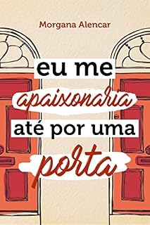 Livro Eu me apaixonaria até por uma porta