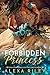 Forbidden Princess (Princess Series Book 4)