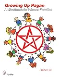 Growing Up Pagan: A Workbook for Wiccan Families by