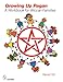 Growing Up Pagan: A Workbook for Wiccan Families by