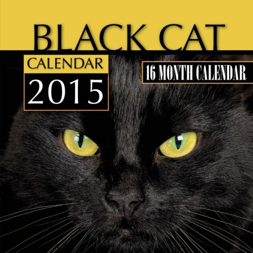 Black Cats Calendar 2015: 16 Month Calendar