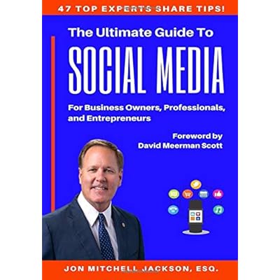 The Ultimate Guide to Social Media For Business Owners, Professionals and Entrepreneurs The Ultimate Guide to Social Media For Business Owners, Professionals and Entrepreneurs