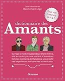 Dictionnaire des amants : Ouvrage à visée encyclopédique et préventive, mis en ordre par une soc by 