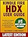 Kindle Fire HDX User Guide: Newbie to Expert in 2 Hours!